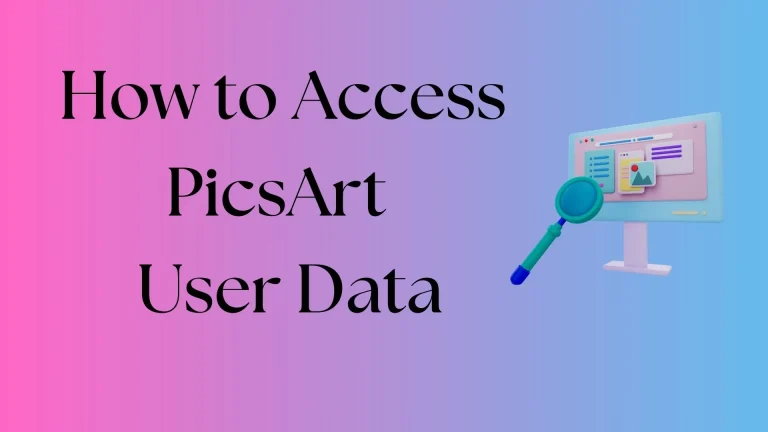 How to access PicsArt user data on Android 2024